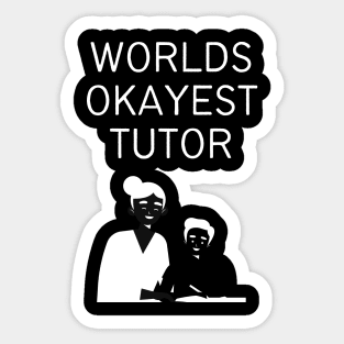 World okayest tutor Sticker